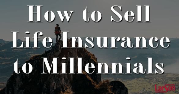 how to sell life insurance to millennials